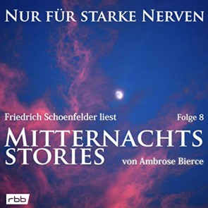 Mitternachtsstories von Ambrose Bierce, Folge 8 (ungekürzt)