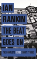 Beat Goes On: The Complete Rebus Stories