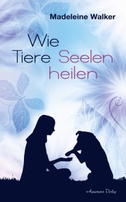 Wie Tiere Seelen heilen