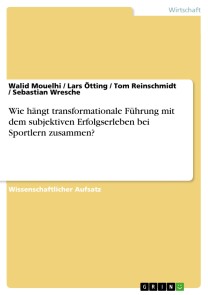 Wie hängt transformationale Führung mit dem subjektiven Erfolgserleben bei Sportlern zusammen?