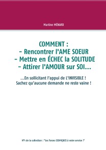 COMMENT : rencontrer l'AME SOEUR - mettre en ÉCHEC la SOLITUDE - attirer l'AMOUR sur SOI...