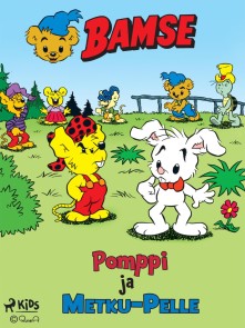 Bamse - Pomppi ja Metku-Pelle