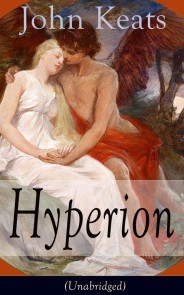 John Keats: Hyperion (Unabridged)