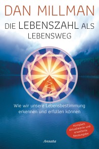 Die Lebenszahl als Lebensweg (aktualisierte, erweiterte Neuausgabe)