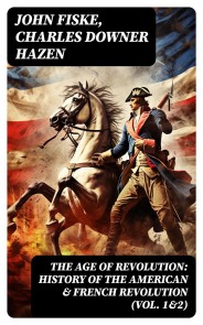 The Age of Revolution: History of the American & French Revolution (Vol. 1&2)