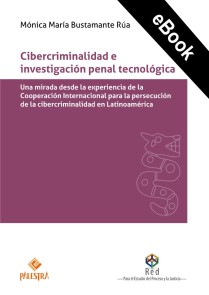 Cibercriminalidad e investigación penal tecnológica