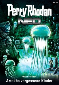 Perry Rhodan Neo 49: Artekhs vergessene Kinder