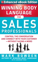 Winning Body Language for Sales Professionals: Control the Conversation and Connect with Your Customer without Saying a Word (ENHANCED)