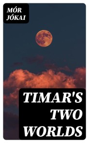 Timar's Two Worlds