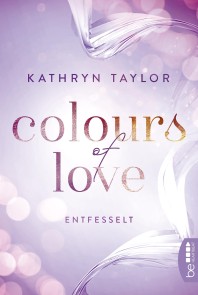 Colours of Love - Entfesselt