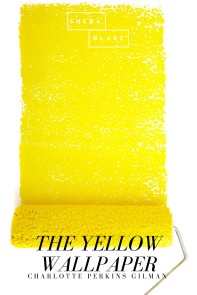 The Yellow Wallpaper