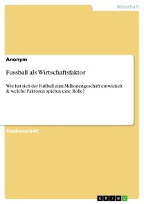 Fussball als Wirtschaftsfaktor