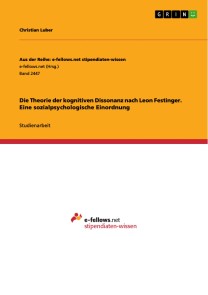 Die Theorie der kognitiven Dissonanz nach Leon Festinger. Eine sozialpsychologische Einordnung