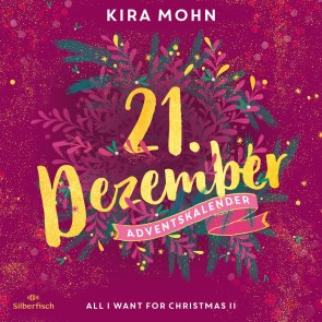 All I Want for Christmas II (Christmas Kisses. Ein Adventskalender 21)