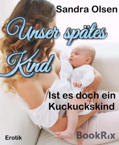 Unser spätes Kind