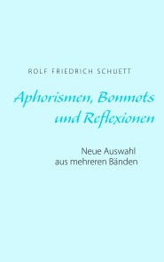 Aphorismen, Bonmots und Reflexionen