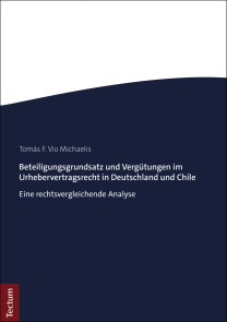 Beteiligungsgrundsatz und Vergütungen im Urhebervertragsrecht in Deutschland und Chile