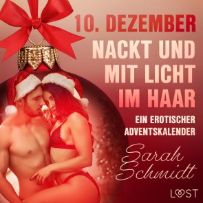 10. Dezember: Nackt und mit Licht im Haar - ein erotischer Adventskalender