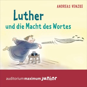 Luther und die Macht des Wortes