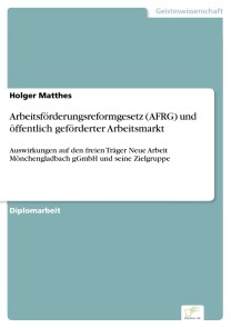 Arbeitsförderungsreformgesetz (AFRG) und öffentlich geförderter Arbeitsmarkt