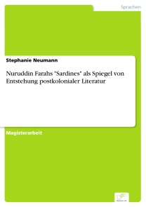 Nuruddin Farahs "Sardines" als Spiegel von Entstehung postkolonialer Literatur