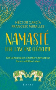 Namasté - Lebe lang und glücklich