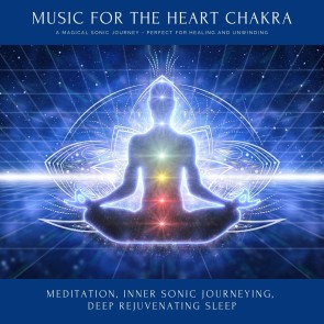 Music for the Heart Chakra: A Magical Sonic Journey - Perfect for Healing & Unwinding