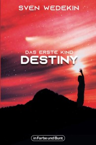 Das erste Kind: Destiny