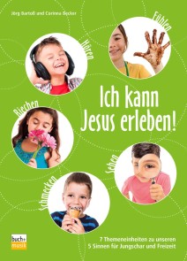 Ich kann Jesus erleben!