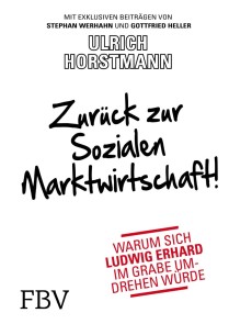 Zurück zur sozialen Marktwirtschaft!