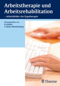 Arbeitstherapie und Arbeitsrehabilitation - Arbeitsfelder der Ergotherapie