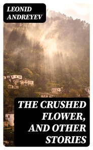 The Crushed Flower, and Other Stories