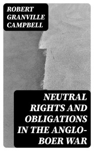 Neutral Rights and Obligations in the Anglo-Boer War