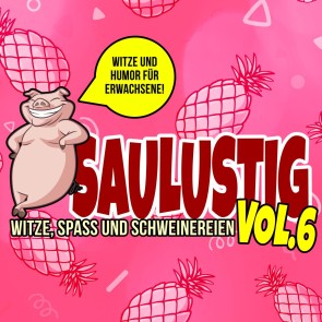 Saulustig - Witze, Spass und Schweinereien, Vol. 6