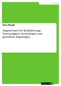 Abgasnormen für Kraftfahrzeuge. Notwendigkeit, Technologien und gesetzliche Regelungen