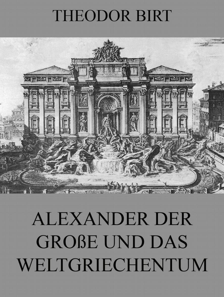 Alexander der Große und das Weltgriechentum