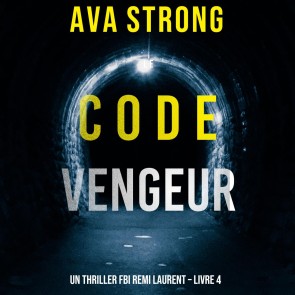 Le Code Vengeur (Un thriller FBI Remi Laurent - Livre 4)