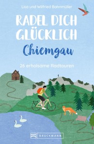 Radel dich glücklich - Chiemgau