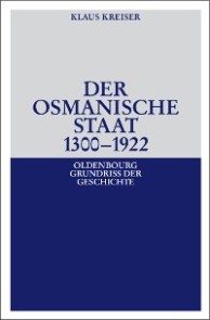 Der Osmanische Staat 1300-1922