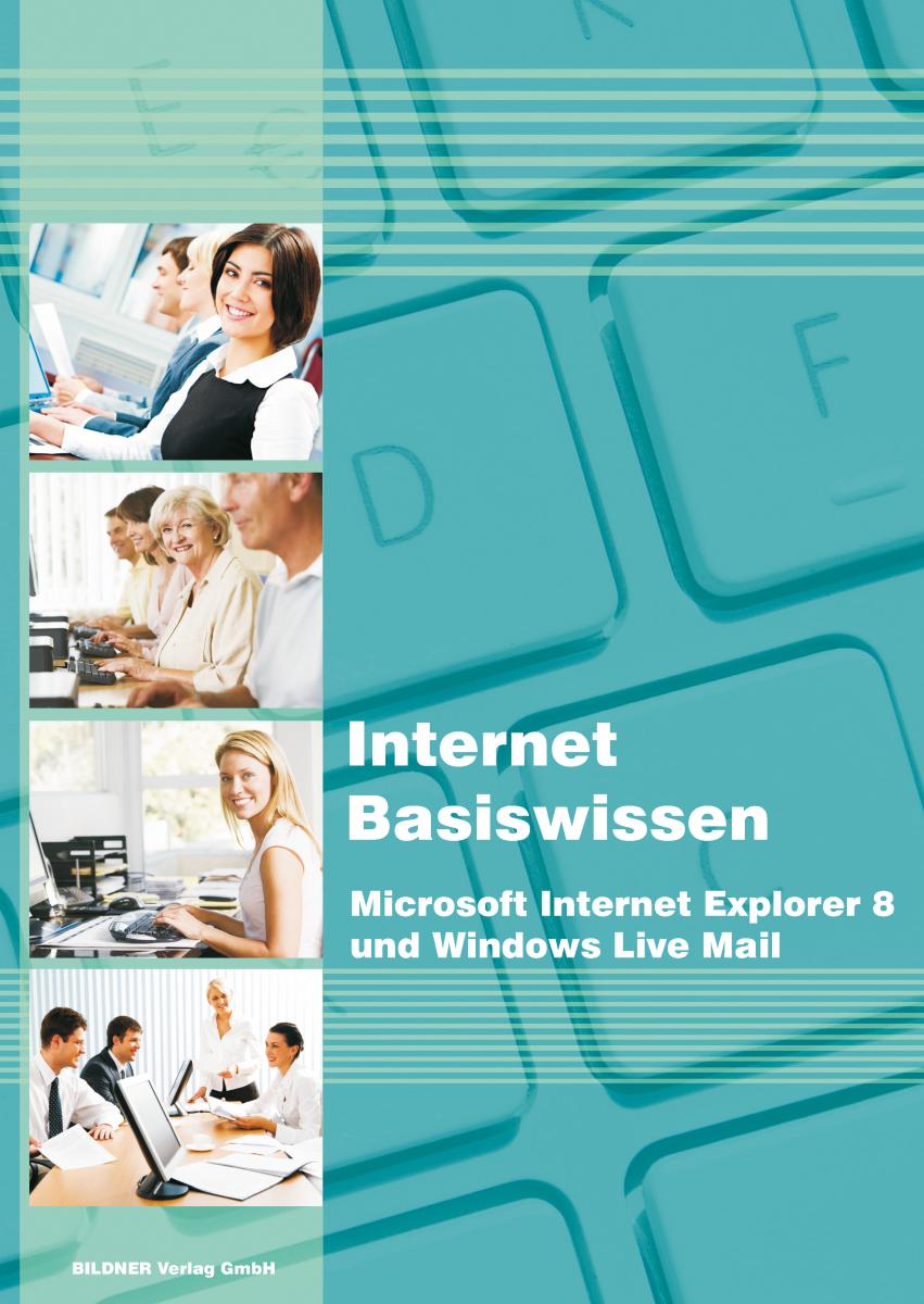 Internet Basiswissen - Internet Explorer 8 und Windows Live Mail