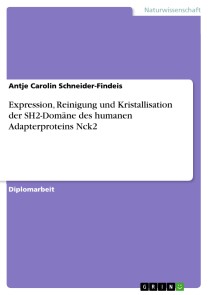 Expression, Reinigung und Kristallisation der SH2-Domäne des humanen Adapterproteins Nck2