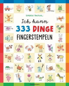 Ich kann 333 Dinge fingerstempeln. Das große Fingerstempel-Buch für Kinder ab 5 Jahren