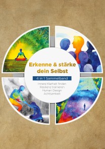 Erkenne & stärke dein Selbst - 4 in 1 Sammelband