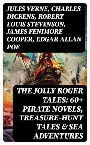 The Jolly Roger Tales: 60+ Pirate Novels, Treasure-Hunt Tales & Sea Adventures