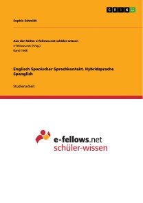 Englisch Spanischer Sprachkontakt. Hybridsprache Spanglish