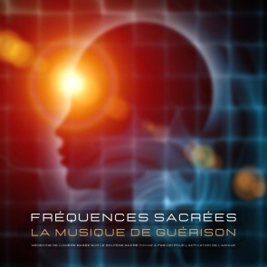 Fréquences sacrées - La musique de guérison