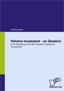 Palliative Sozialarbeit - ein Überblick