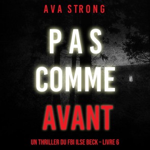 Pas Comme Avant (Un thriller du FBI Ilse Beck - Livre 6)