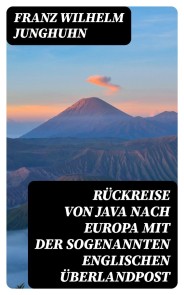 Rückreise von Java nach Europa mit der sogenannten englischen Überlandpost