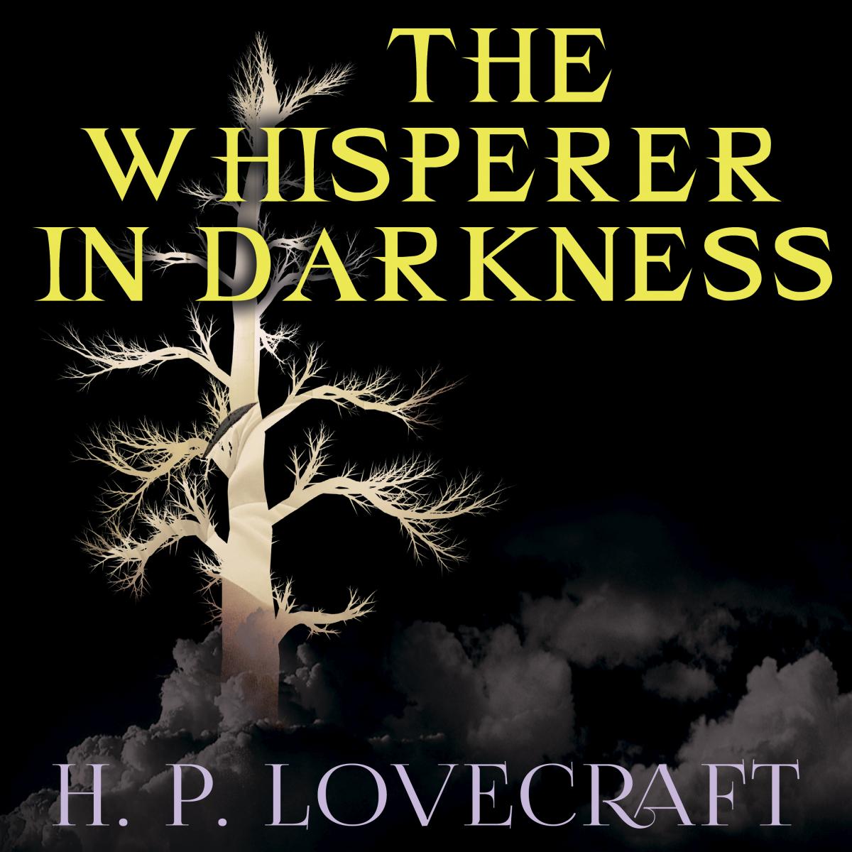 The Whisperer in Darkness (Howard Phillips Lovecraft)